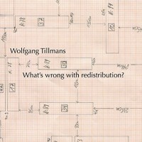 『What's Wrong with Redistribution?』Wolfgang Tillmans