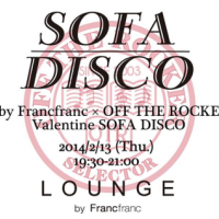 LOUNGE by Francfranc × OFF THE ROCER presents Valentine SOFA DISCO