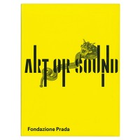 プラダ財団企画「Sound or Art」展覧会カタログ