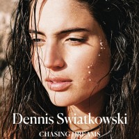 『Chasing Dreams』Dennis Swiatkowski