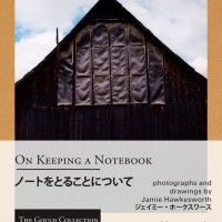 『On Keeping a Notebook: Photographs and Drawings』 Jamie Hawkesworth / Joan Didion