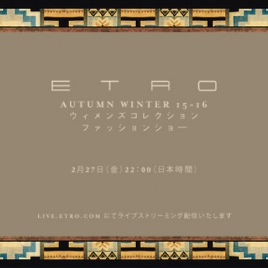 【生中継】エトロ2015-16秋冬コレクション、27日22時より