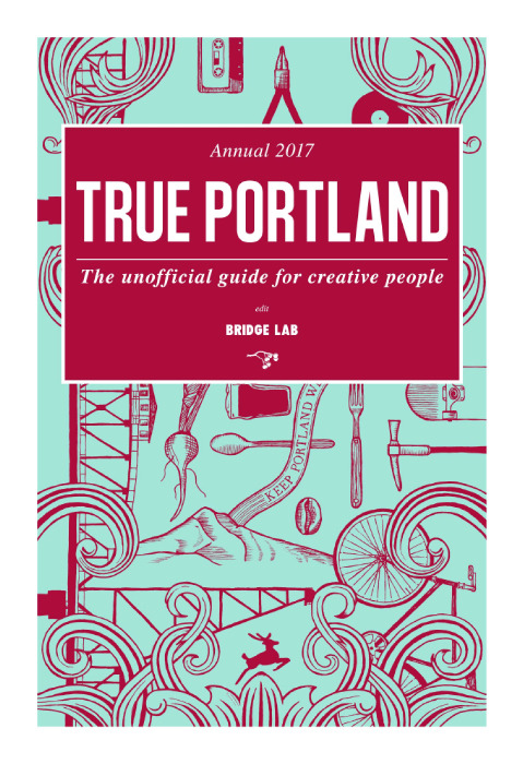 全文英語の『TRUE PORTLAND: The Unofficial Guide for Creative People Annual 2017』（税込2,500円）が日本先行発売